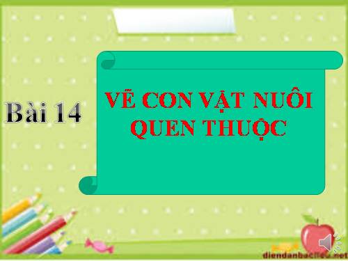 Bài 14. Vẽ con vật nuôi quen thuộc