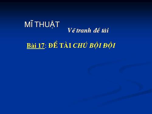 Bài 17. Đề tài Chú bộ đội