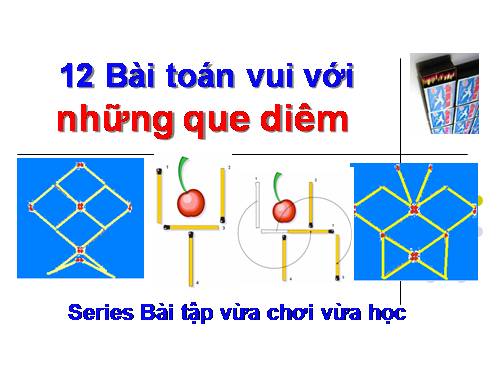 12 Bài toán vui với các que diêm