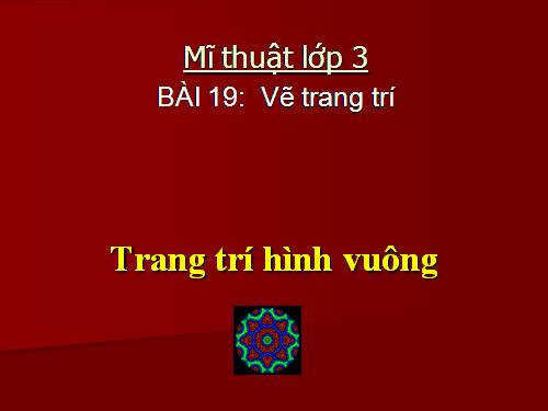Bài 19. Trang trí hình vuông