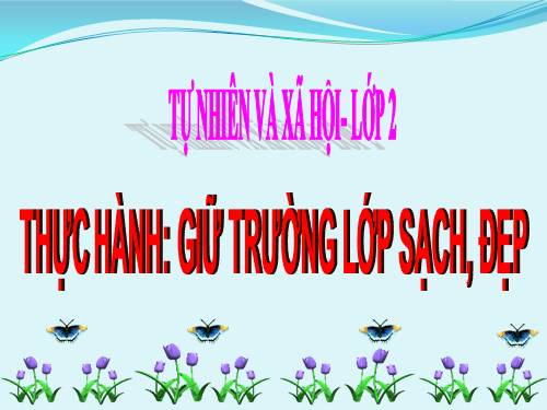 Bài 18. Thực hành: Giữ trường học sạch, đẹp