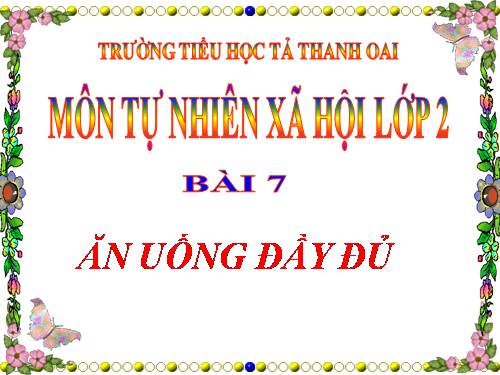 Bài 7. Ăn, uống đầy đủ