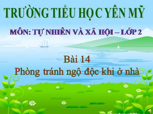 Bài 14. Phòng tránh ngộ độc khi ở nhà