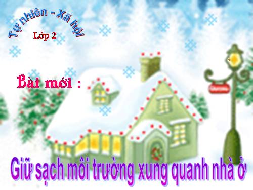 Bài 13. Giữ sạch môi trường xung quanh nhà ở