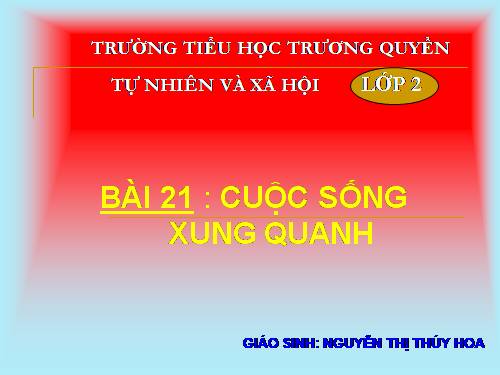 Bài 21. Cuộc sống xung quanh