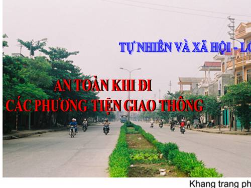 Bài 20. An toàn khi đi các phương tiện giao thông