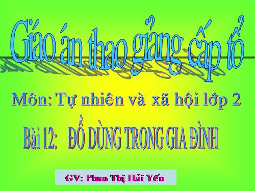 Bài 12. Đồ dùng trong gia đình