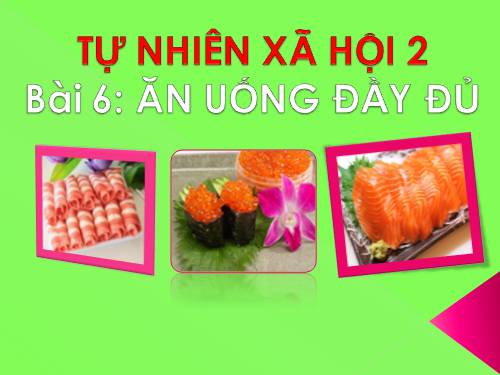 Bài 7. Ăn, uống đầy đủ