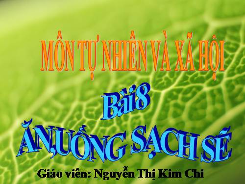 Bài 8. Ăn, uống sạch sẽ
