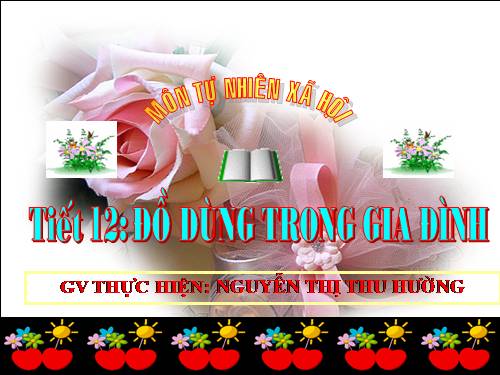 Bài 12. Đồ dùng trong gia đình