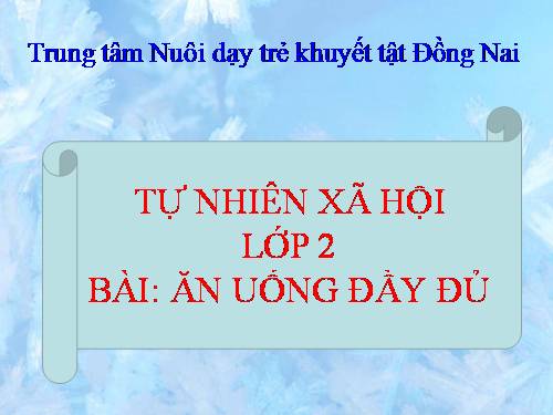 Bài 7. Ăn, uống đầy đủ