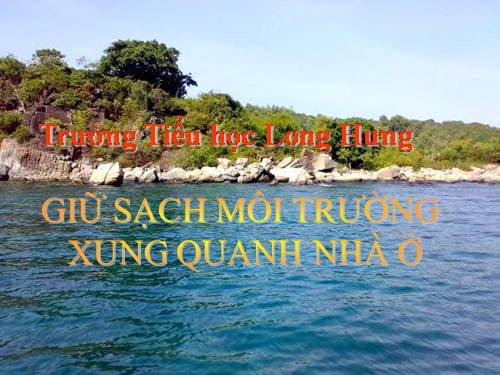 Bài 13. Giữ sạch môi trường xung quanh nhà ở