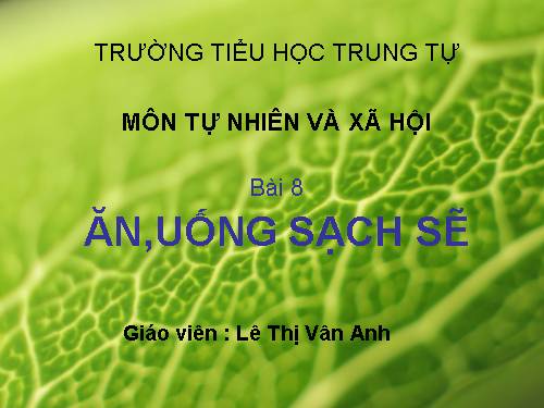 Bài 8. Ăn, uống sạch sẽ