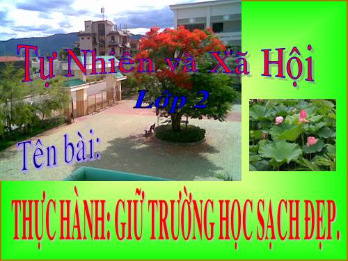 Bài 18. Thực hành: Giữ trường học sạch, đẹp