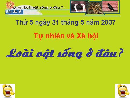 Bài 27. Loài vật sống ở đâu?