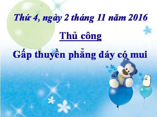 Bài 5. Gấp thuyền phẳng đáy có mui