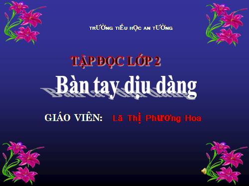 Tuần 8. Bàn tay dịu dàng