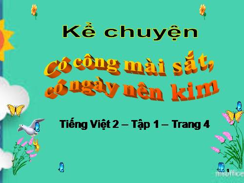 Tuần 1. Có công mài sắt, có ngày nên kim
