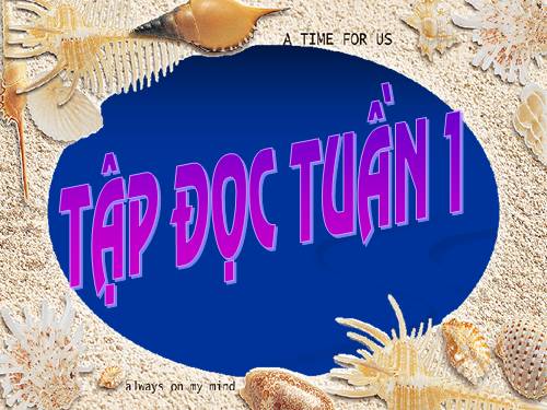 Tuần 1. Có công mài sắt, có ngày nên kim