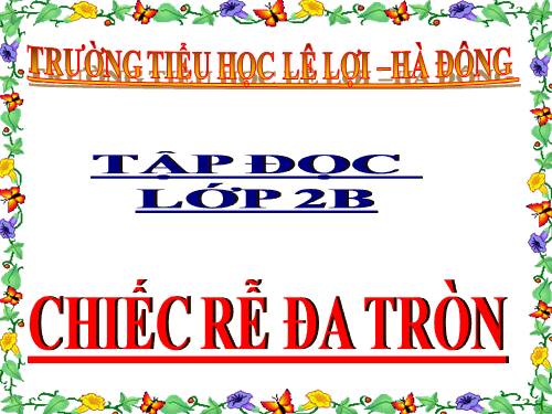 Tuần 31. Chiếc rễ đa tròn