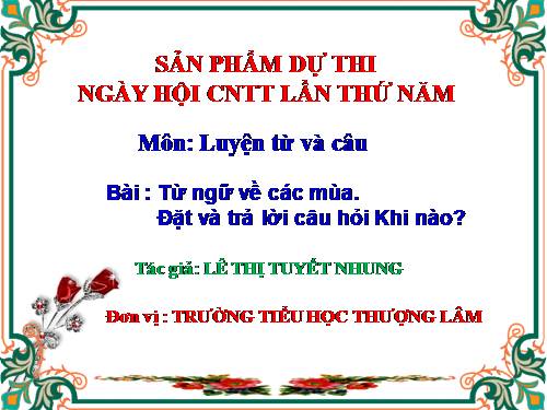 Luyện từ và câu 2. Tuần 19. MRVT: Từ ngữ về các mùa. Đặt và trả lời câu hỏi: Khi nào?
