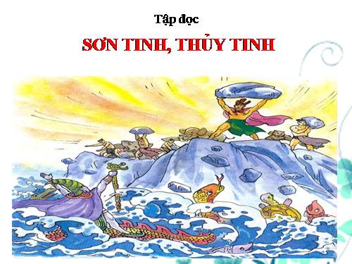 Tuần 25. Sơn Tinh, Thuỷ Tinh