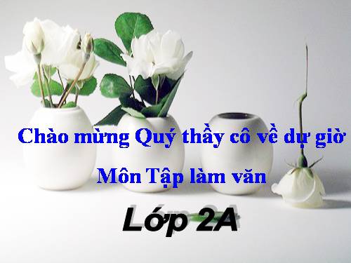 Tập làm văn 2. Tuần 10. Kể về người thân
