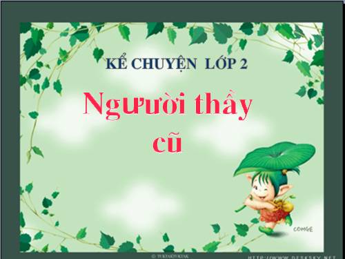 Tuần 7. Người thầy cũ