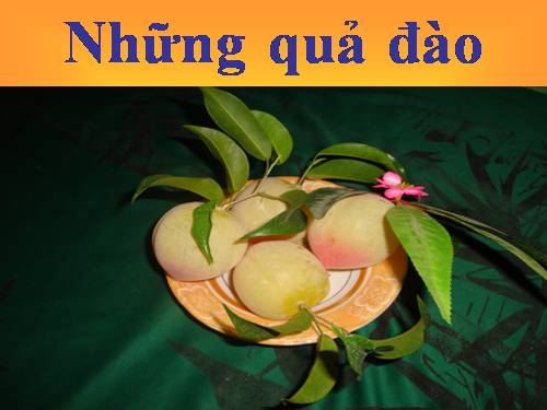 Tuần 29. Những quả đào