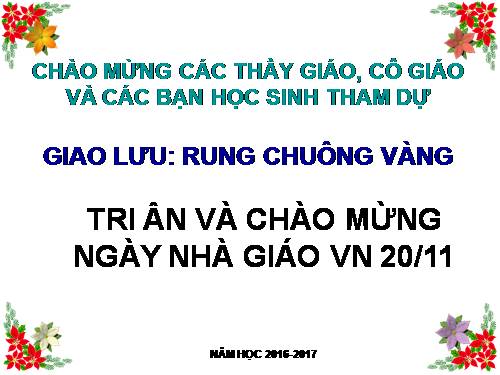 RUNG CHUÔNG VÀNG: TRI ÂN THẦY CÔ GIÁO
