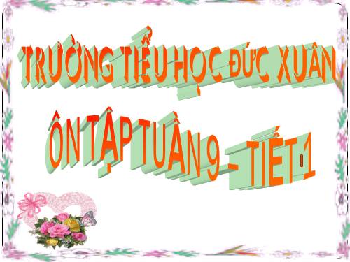 Tuần 9. Ôn tập Giữa Học kì I