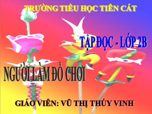 Tuần 34. Người làm đồ chơi