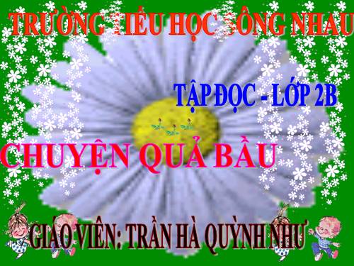 Tuần 32. Chuyện quả bầu