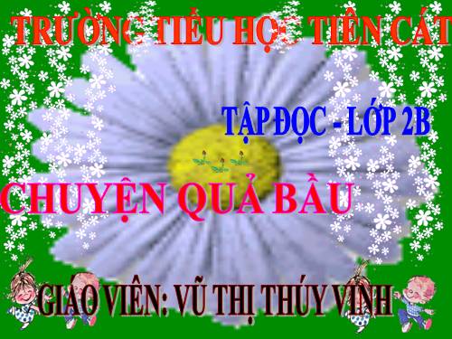 Tuần 32. Chuyện quả bầu