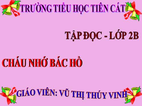 Tuần 30. Cháu nhớ Bác Hồ