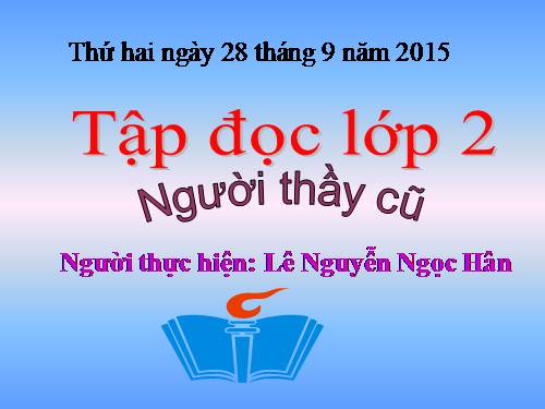 Tuần 7. Người thầy cũ