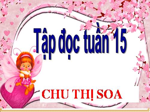 Tuần 15. Bé Hoa
