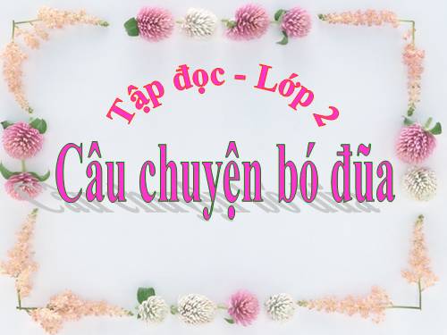 Tuần 14. Câu chuyện bó đũa