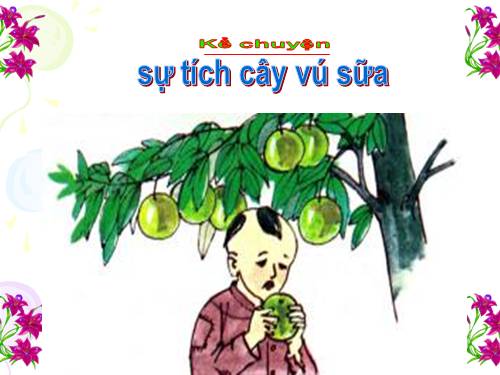 Tuần 12. Sự tích cây vú sữa