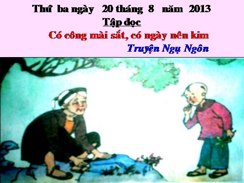 Tuần 1. Có công mài sắt, có ngày nên kim