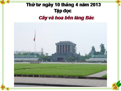 Tuần 31. Cây và hoa bên lăng Bác