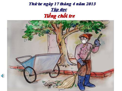 Tuần 32. Tiếng chổi tre