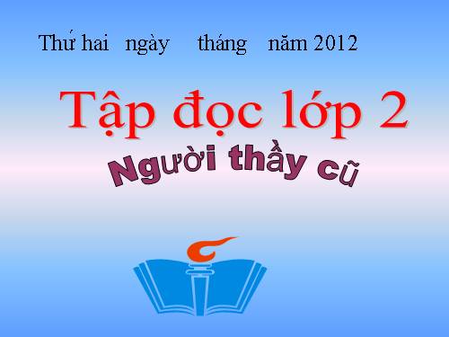 Tuần 7. Người thầy cũ