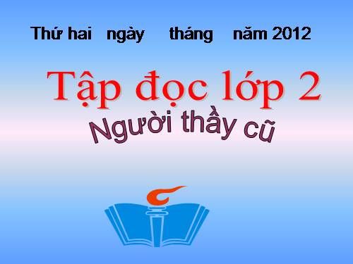 Tuần 7. Người thầy cũ