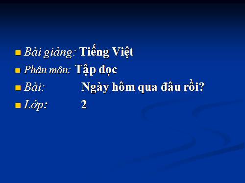 Tuần 1. Ngày hôm qua đâu rồi?