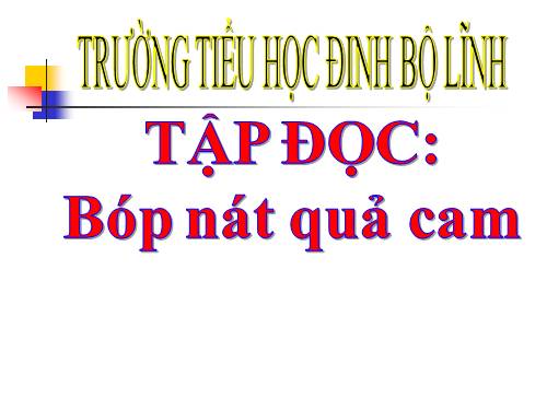 Tuần 33. Bóp nát quả cam