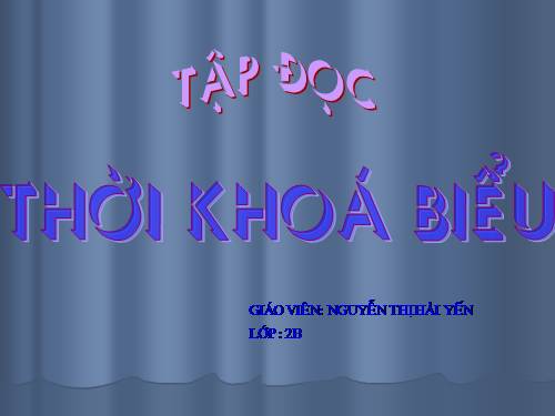 Tuần 7. Thời khoá biểu