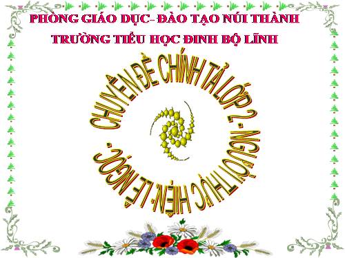chuyên đềCHÍNH TẢ lớp 2 năm 2011