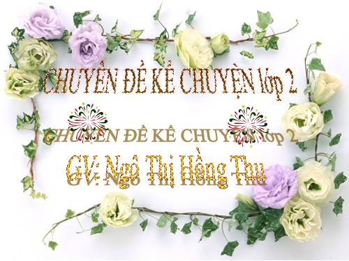 Chuyên đề KỂ CHUYỆN lớp 2