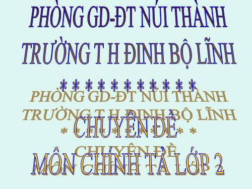 Chuyên đề môn CHÍNH TẢ lớp 2 năm 2011
